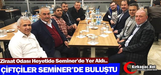 KIRKAĞAÇLI ÇİFTÇİLER SEMİNERDE BULUŞTU