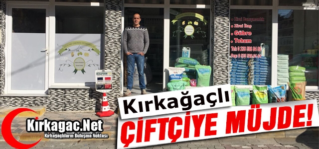 KIRKAĞAÇLI ÇİFTÇİYE MÜJDE