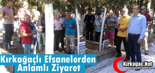 KIRKAĞAÇLI EFSANELERDEN ANLAMLI ZİYARET