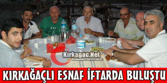 KIRKAĞAÇLI ESNAF İFTARDA BULUŞTU