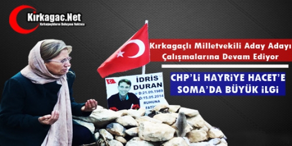 KIRKAĞAÇ’LI HACET’E SOMA’DA BÜYÜK İLGİ