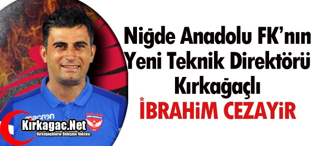 KIRKAĞAÇLI İBRAHİM CEZAYİR NİĞDE ANADOLU FK'DA