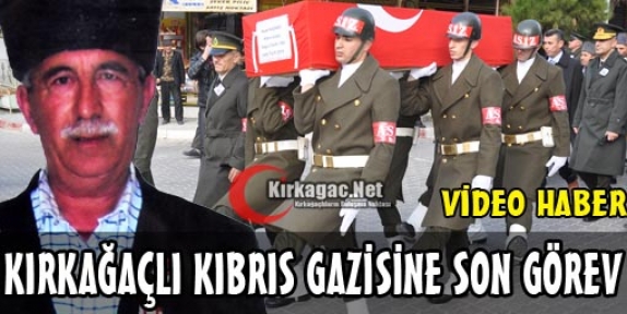 KIRKAĞAÇLI KIBRIS GAZİSİNE SON GÖREV(VİDEO)