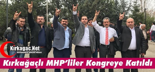 KIRKAĞAÇLI MHP'LİLER BÜYÜK KURULTAYA KATILDI