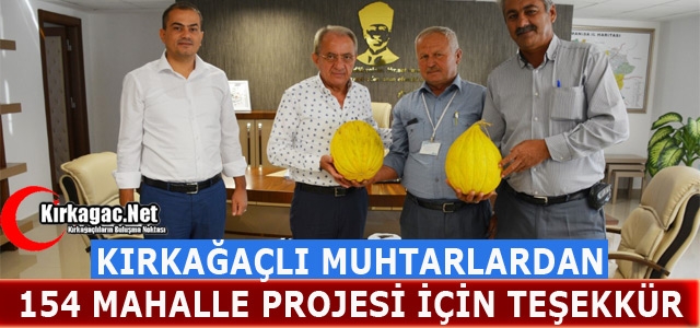 KIRKAĞAÇLI MUHTARLARDAN “154 MAHALLE“ PROJESİ İÇİN TEŞEKKÜR