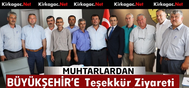 KIRKAĞAÇLI MUHTARLARDAN BÜYÜKŞEHİR’E ZİYARET