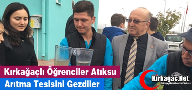 KIRKAĞAÇLI ÖĞRENCİLER ATIKSU ARITMA TESİSİNİ GEZDİ