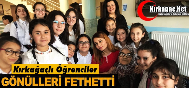 KIRKAĞAÇLI ÖĞRENCİLER GÖNÜLLERİ FETHETTİ