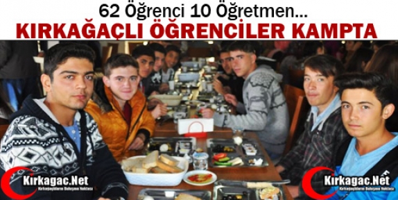 KIRKAĞAÇLI ÖĞRENCİLER KAMPTA