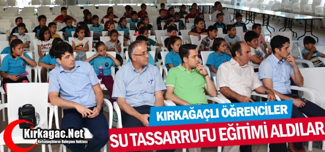 KIRKAĞAÇLI ÖĞRENCİLER SU TASARRUFU EĞİTİMİ ALDI