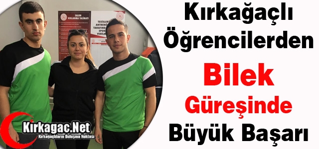 KIRKAĞAÇLI ÖĞRENCİLERDEN BİLEK GÜREŞİNDE BÜYÜK BAŞARI