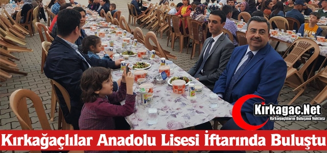 KIRKAĞAÇLILAR ANADOLU LİSESİ İFTARINDA BULUŞTU