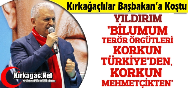 KIRKAĞAÇLILAR BAŞBAKAN'A KOŞTU