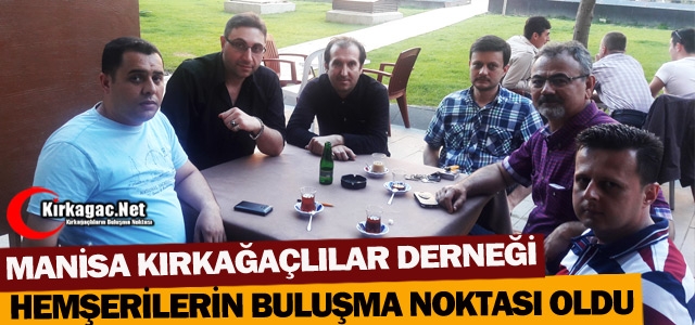 KIRKAĞAÇLILAR DERNEĞİ HEMŞERİLERİN BULUŞMA NOKTASI OLDU