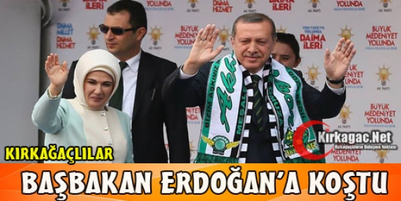 KIRKAĞAÇLILAR ERDOĞAN İÇİN MANİSA'YA KOŞTU 