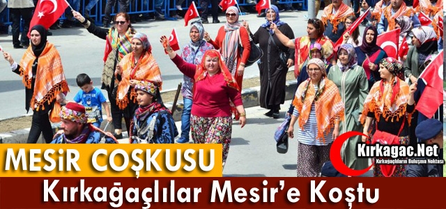 KIRKAĞAÇLILAR MESİR'E KOŞTU