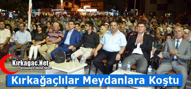 KIRKAĞAÇLILAR MEYDANLARA KOŞTU