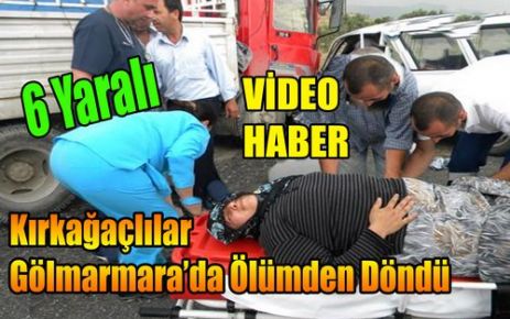 KIRKAĞAÇLILAR ÖLÜMDEN DÖNDÜ(VİDEO)