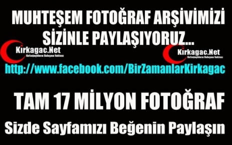 KİRKAGAC.NET FOTOĞRAF ARŞİVİNİ SİZİNLE PAYLAŞIYOR