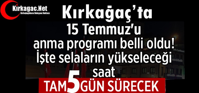 KIRKAĞAÇ’TA 15 TEMMUZ ŞEHİTLERİNİ ANMA PROGRAMI BELLİ OLDU