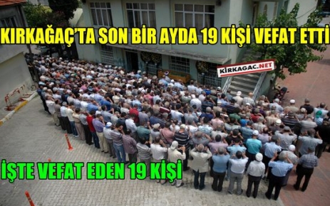 KIRKAĞAÇ'TA 19 KİŞİ HAYATINI KAYBETTİ