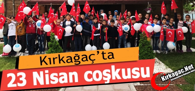 KIRKAĞAÇ'TA 23 NİSAN COŞKUSU