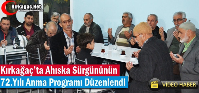 KIRKAĞAÇ’TA “AHISKA SÜRGÜNÜN 72.YILI” ANMA PROGRAMI DÜZENLENDİ(VİDEO)