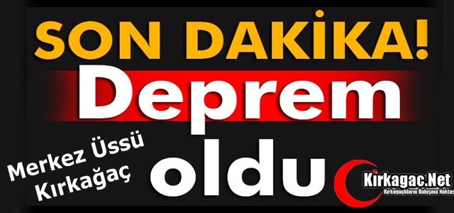 KIRKAĞAÇ'TA BİR DEPREM DAHA