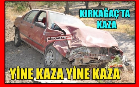 KIRKAĞAÇ'TA BİR ÜZÜCÜ KAZA DAHA