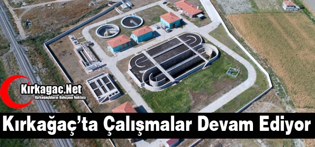 KIRKAĞAÇ’TA ÇALIŞMALAR SON SÜRAT DEVAM EDİYOR