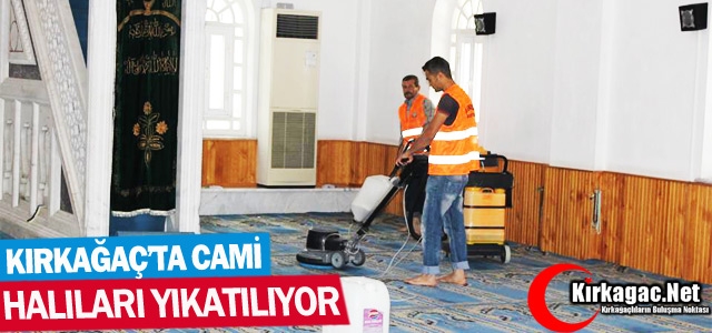 KIRKAĞAÇ’TA CAMİ HALILARI YIKATILIYOR