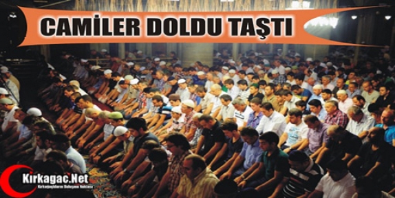 KIRKAĞAÇ'TA CAMİLER DOLDU TAŞTI