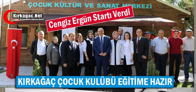 KIRKAĞAÇ'TA ÇOCUK KULÜBÜ EĞİTİME HAZIR 