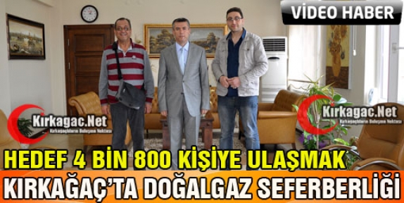 KIRKAĞAÇ'TA DOĞALGAZ SEFERBERLİĞİ(VİDEO)