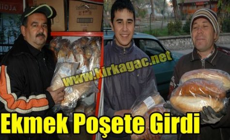 Kırkağaç'ta Ekmek Poşete Girdi