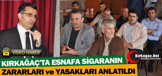 KIRKAĞAÇ’TA ESNAFA SİGARANIN YASAKLARI ANLATILDI