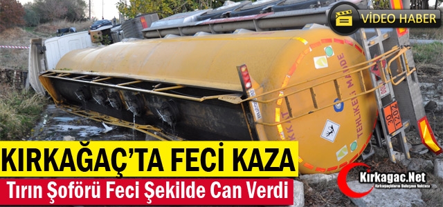 KIRKAĞAÇ'TA FECİ KAZA 1 ÖLÜ(VİDEO)