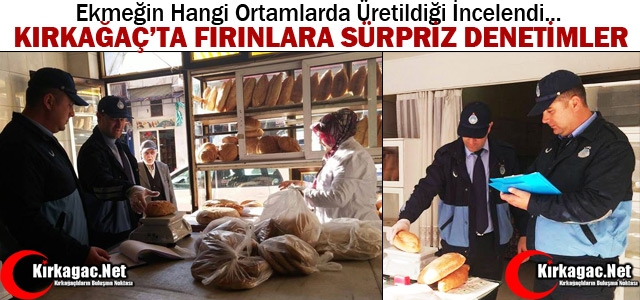 KIRKAĞAÇ’TA FIRINLARA SÜRPRİZ DENETİM