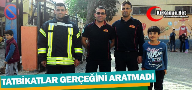 KIRKAĞAÇ’TA GERÇEĞİNİ ARATMAYAN TATBİKATLAR