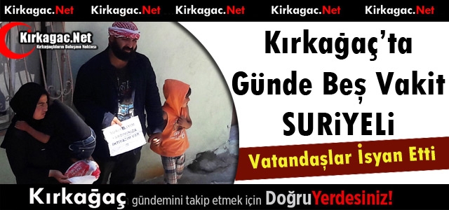 KIRKAĞAÇ’TA GÜNDE BEŞ VAKİT SURİYELİ