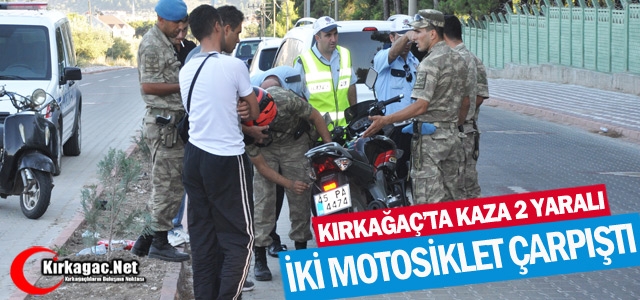 KIRKAĞAÇ’TA İKİ MOTOSİKLET ÇARPIŞTI 2 YARALI