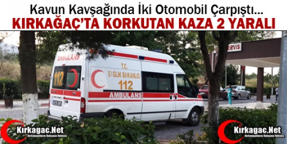 KIRKAĞAÇ’TA İKİ OTOMOBİL ÇARPIŞTI 2 YARALI