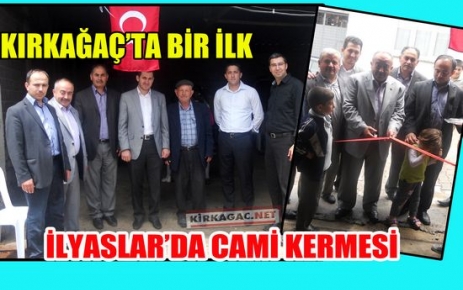 KIRKAĞAÇ'TA İLK CAMİ KERMESİ DÜZENLENDİ