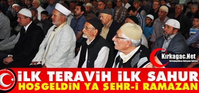 KIRKAĞAÇ’TA İLK TERAVİH İLK SAHUR HEYECANI