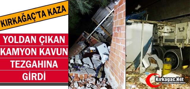 KIRKAĞAÇ'TA KAMYON KAVUN TEZGAHINA GİRDİ 4 YARALI