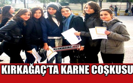 KIRKAĞAÇ'TA KARNE COŞKUSU