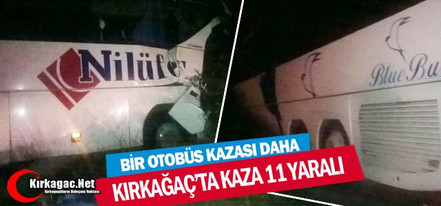 KIRKAĞAÇ'TA KAZA 11 YARALI