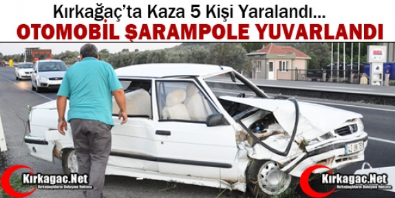 KIRKAĞAÇ’TA KAZA 5 YARALI