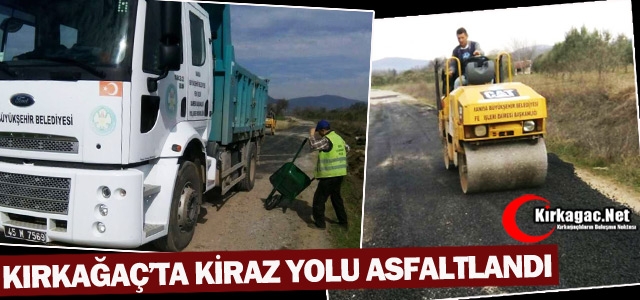 KIRKAĞAÇ'TA KİRAZ YOLU ASFALTLANDI