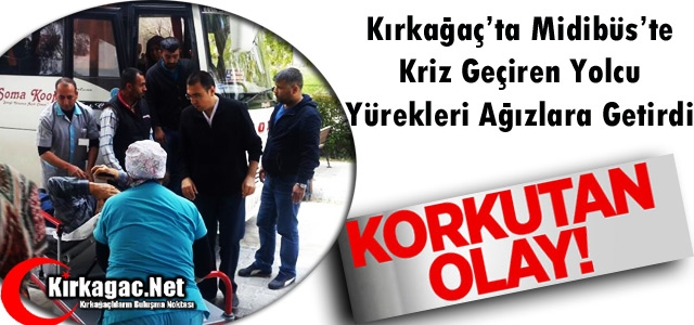 KIRKAĞAÇ'TA KORKUTAN OLAY